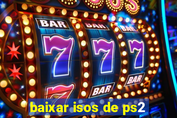 baixar isos de ps2